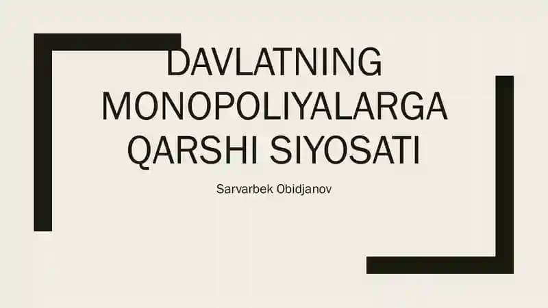 DAVLATNING MONOPOLIYALARGA QARSHI SIYOSATI