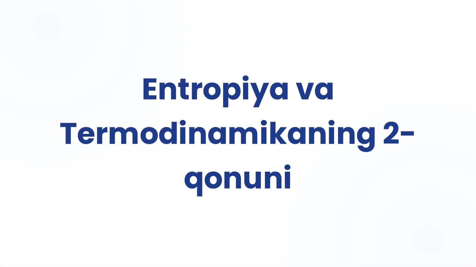 Entropiya va Termodinamikaning 2-qonuni