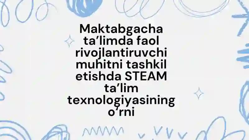 STEAM ta’lim texnologiyasi