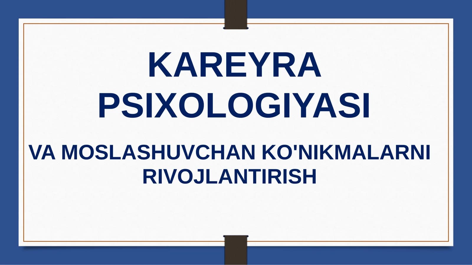 Kareyra Psixologiyasi va Moslashuvchan Ko'nikmalar