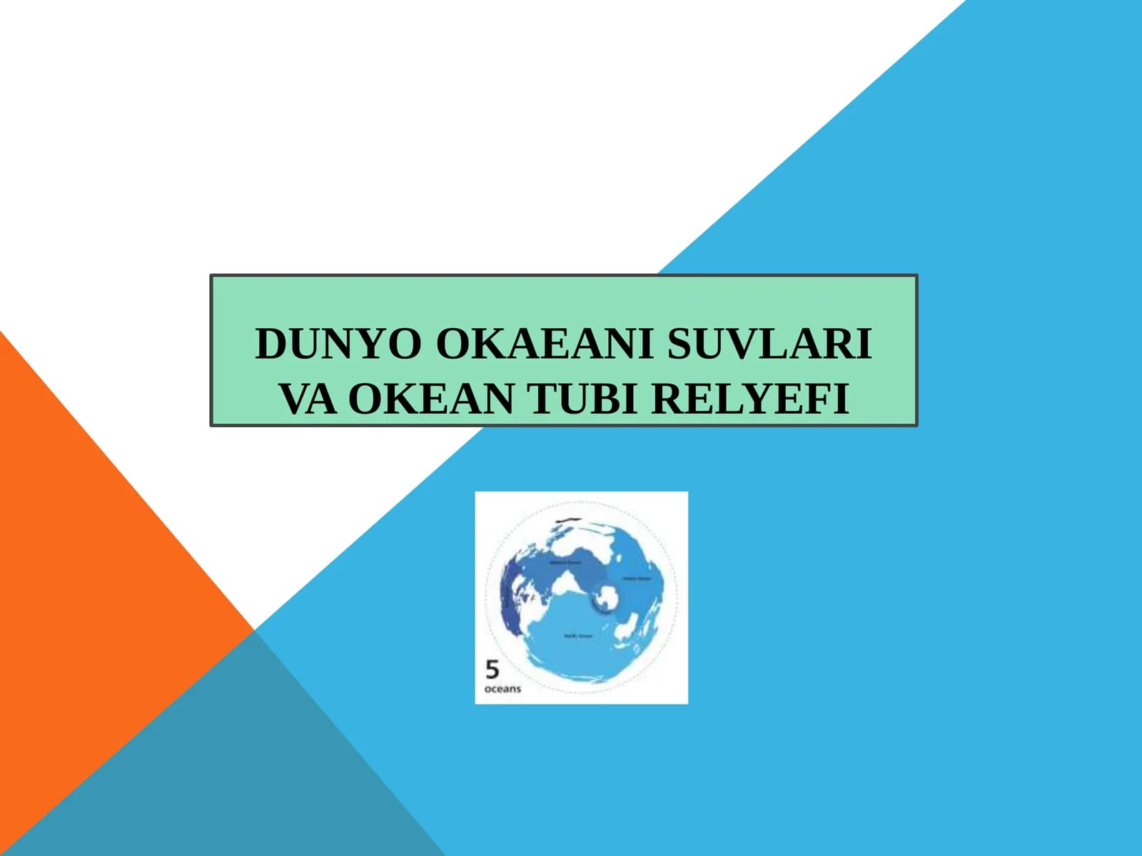 DUNYO OKAEANI SUVLARI VA OKEAN TUBI RELYEFI