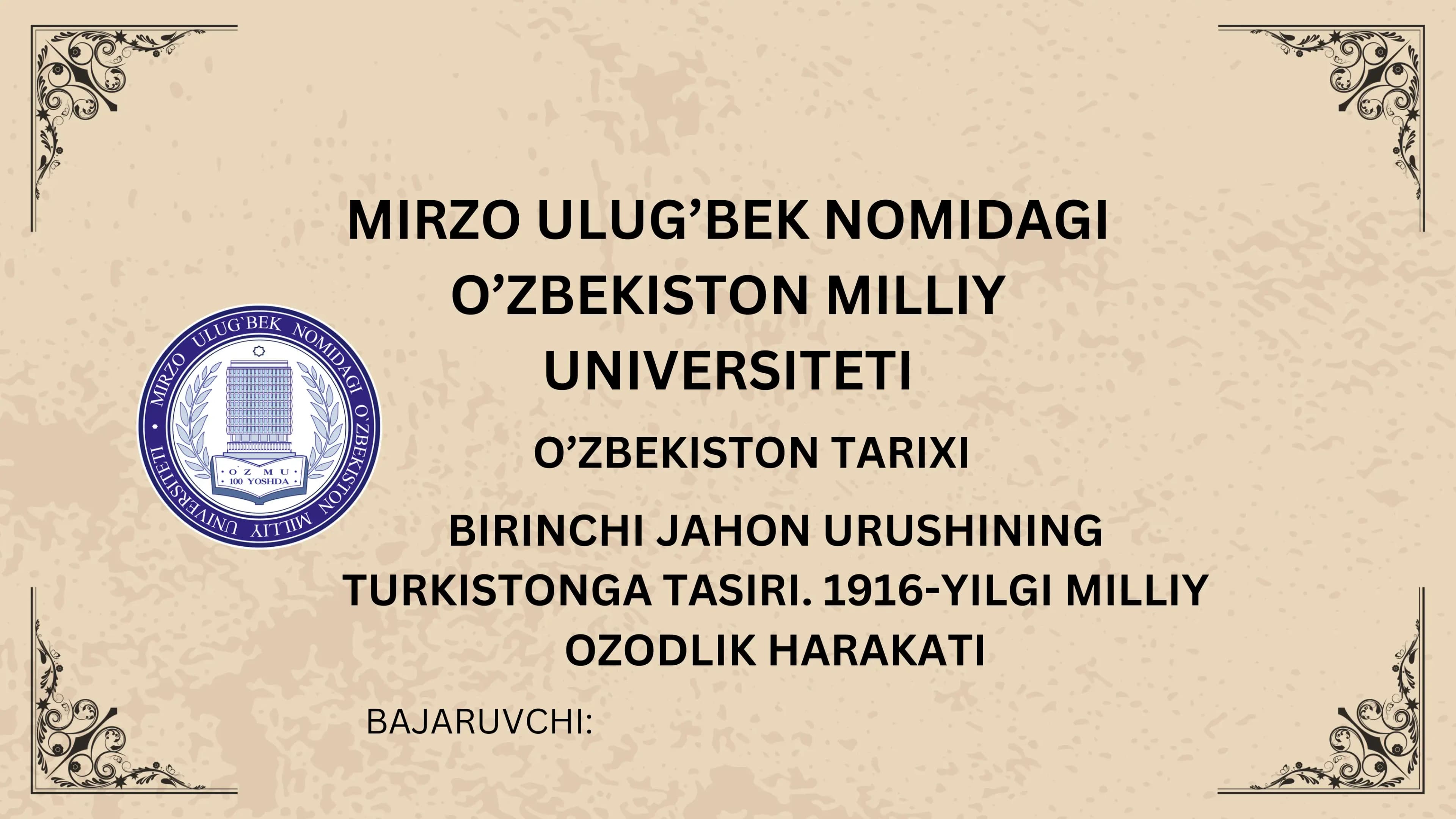 BIRINCHI JAHON URUSHINING TURKISTONGA TASIRI. 1916-YILGI MILLIY OZODLIK HARAKATI