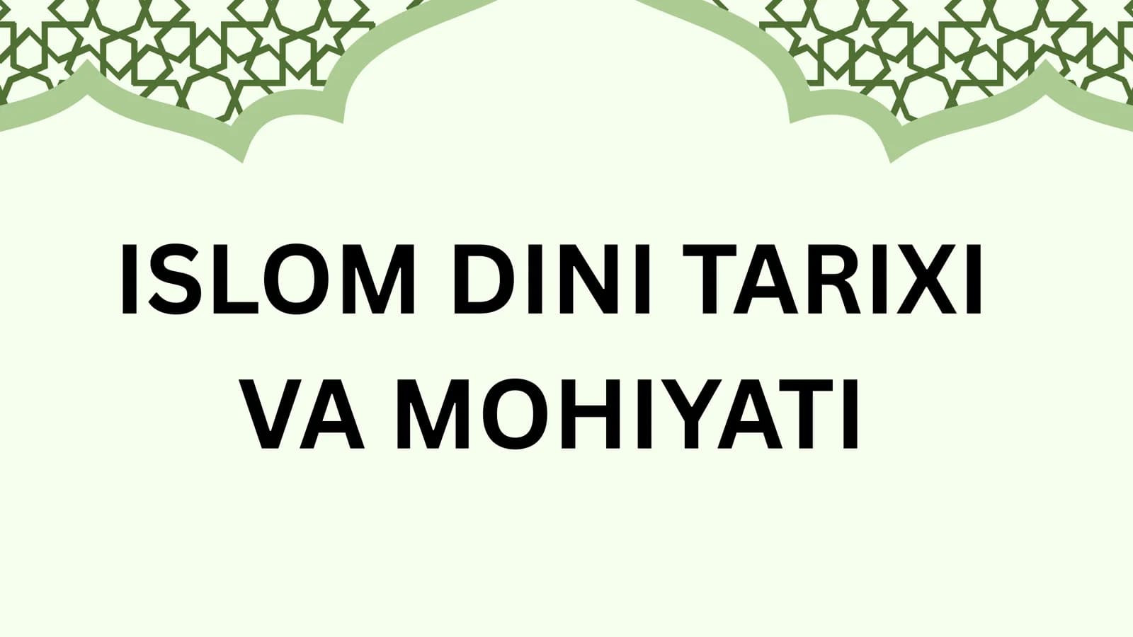 ISLOM DINI TARIXI VA MOHIYATI