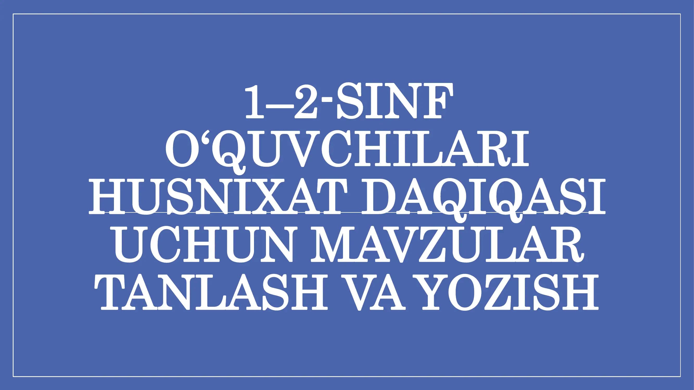 Husnixat Daqiqasi Uchun Mavzular