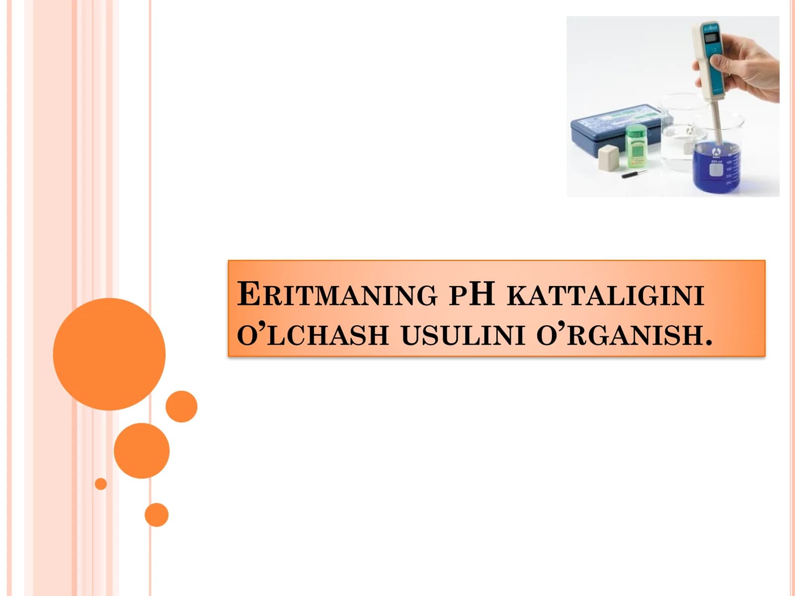 ERITMANING PH KATTALIGINI O’LCHASH USULINI O’RGANISH. PH METR!!!