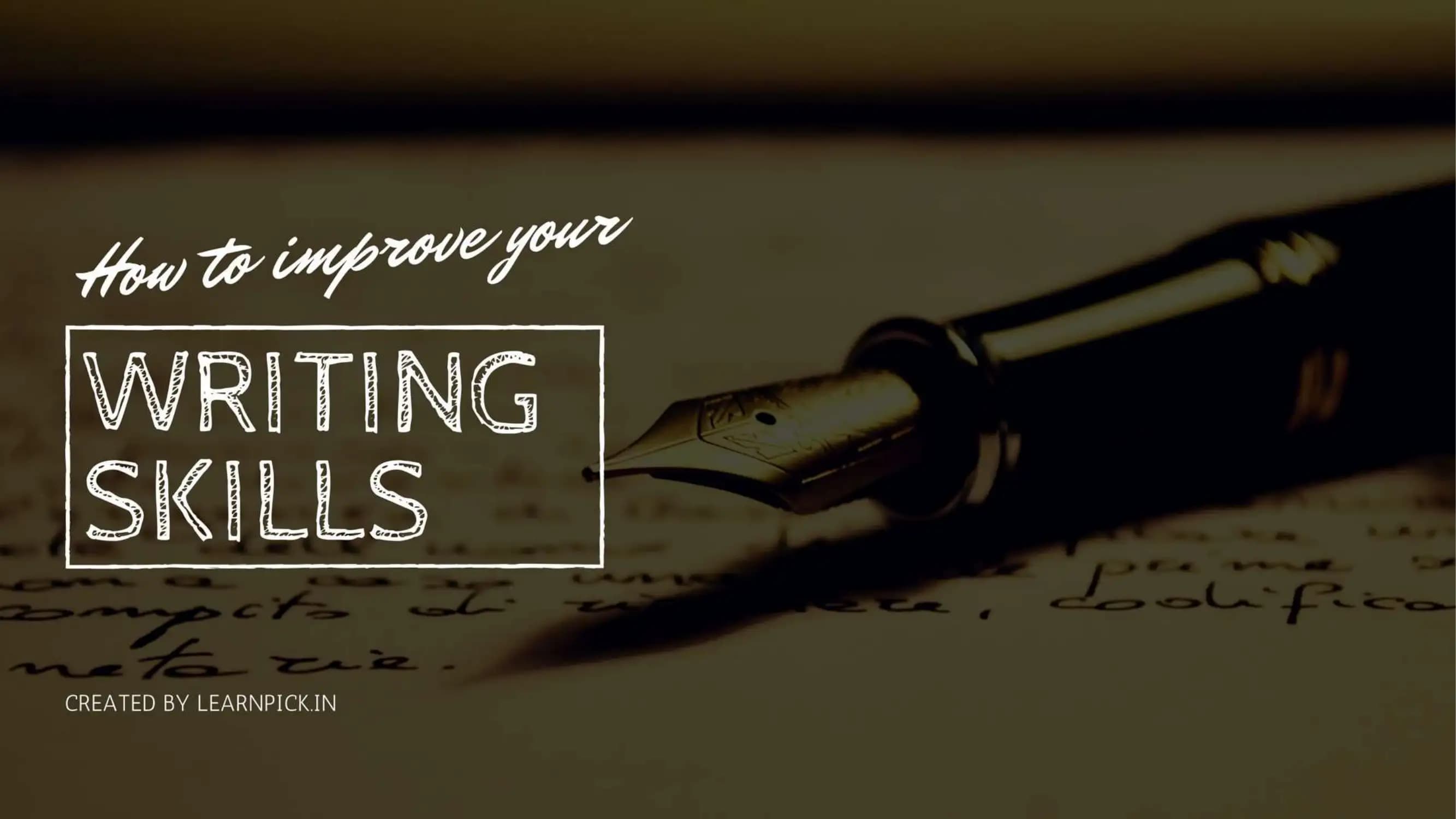 WRITING SKILLS IMPROVEMENT
