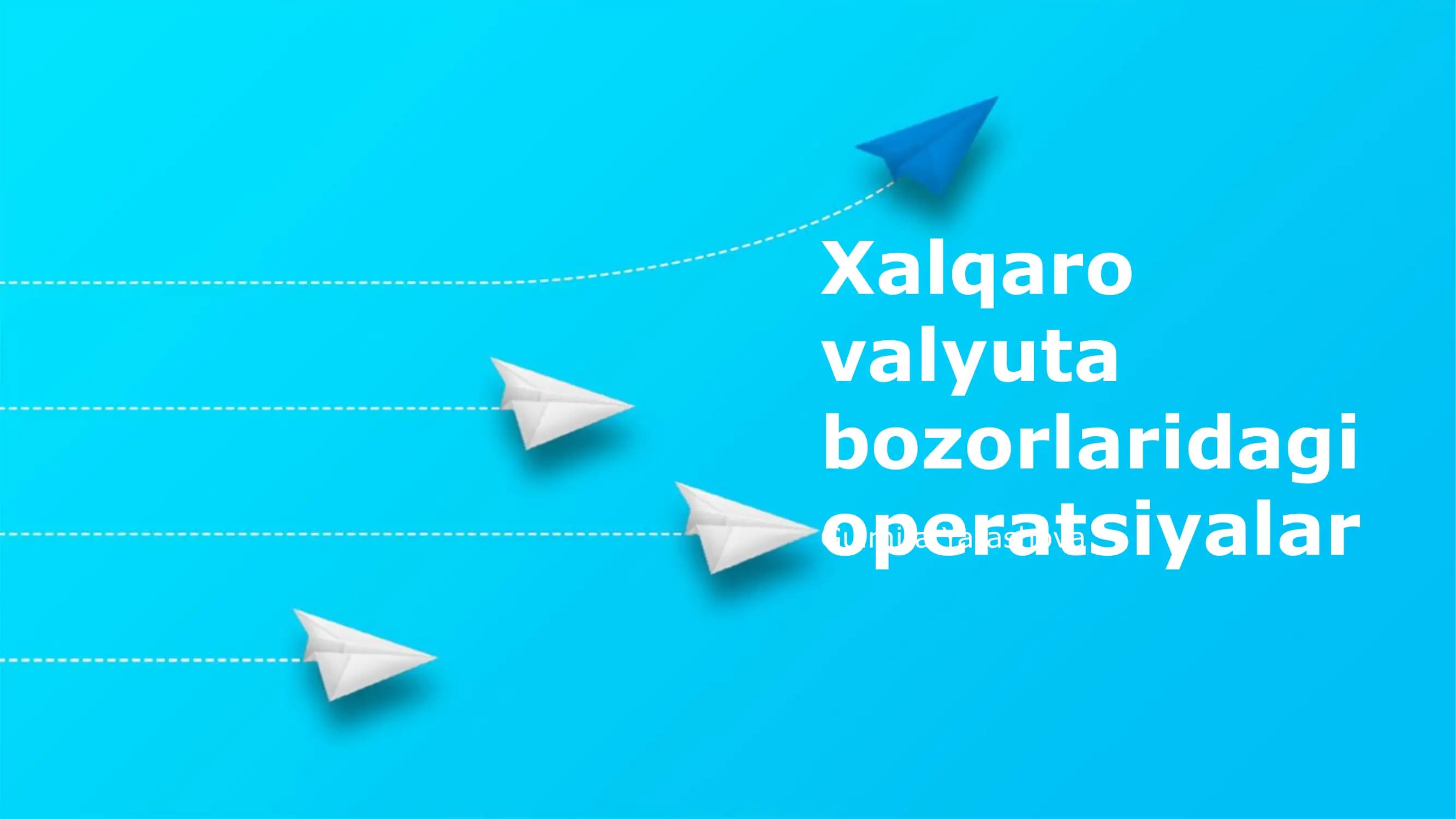 Xalqaro Valyuta Bozorlaridagi Operatsiyalar