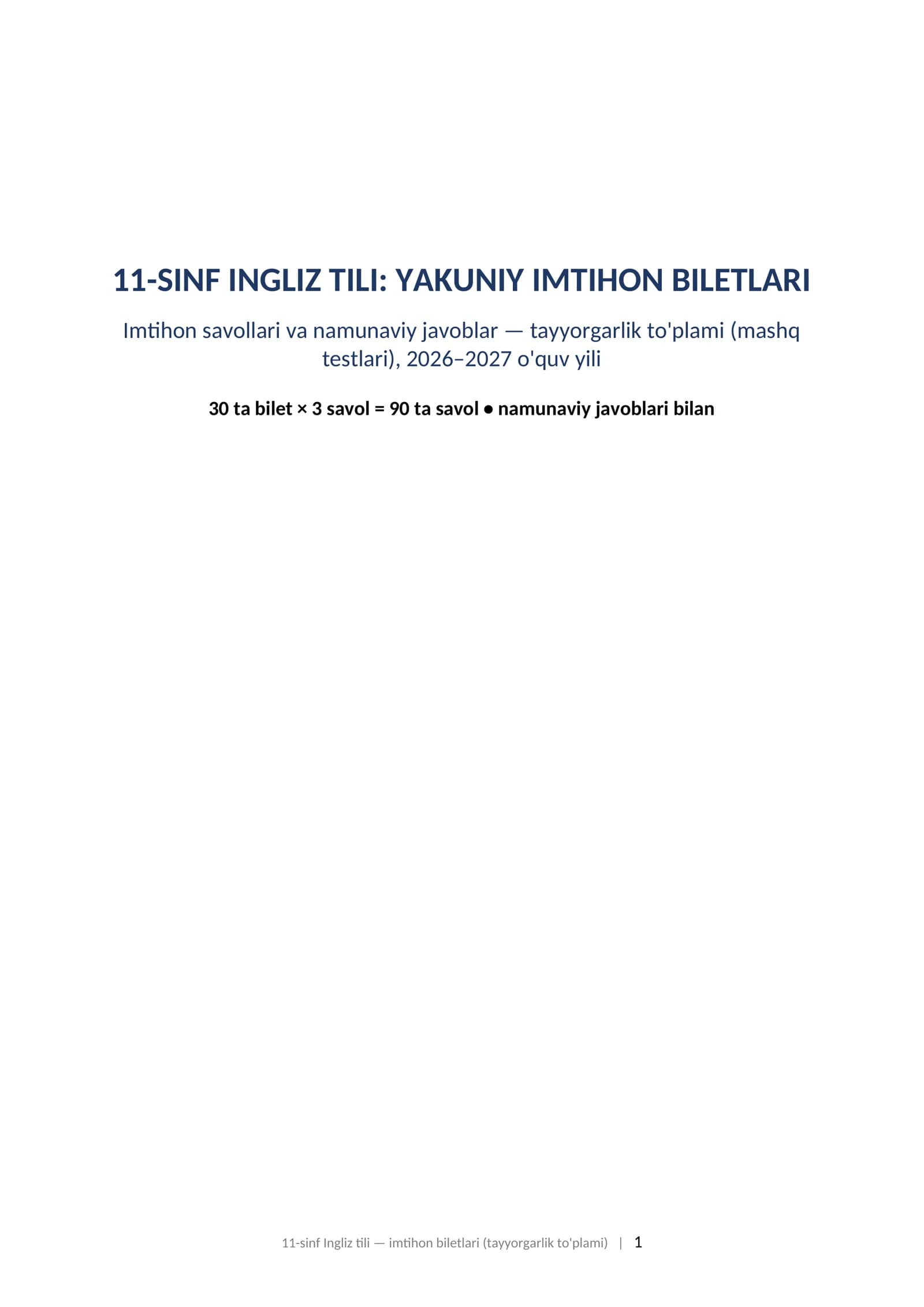11-SINF INGLIZ TILI: YAKUNIY IMTIHON BILETLARI Imtihon savollari va namunaviy javoblar — tayyorgarlik to'plami (mashq testlari), 2026–2027 o'quv yili. 11-sinf Ingliz tili imtihon biletlari va javoblari 2027 tayyorgarlik toplami
