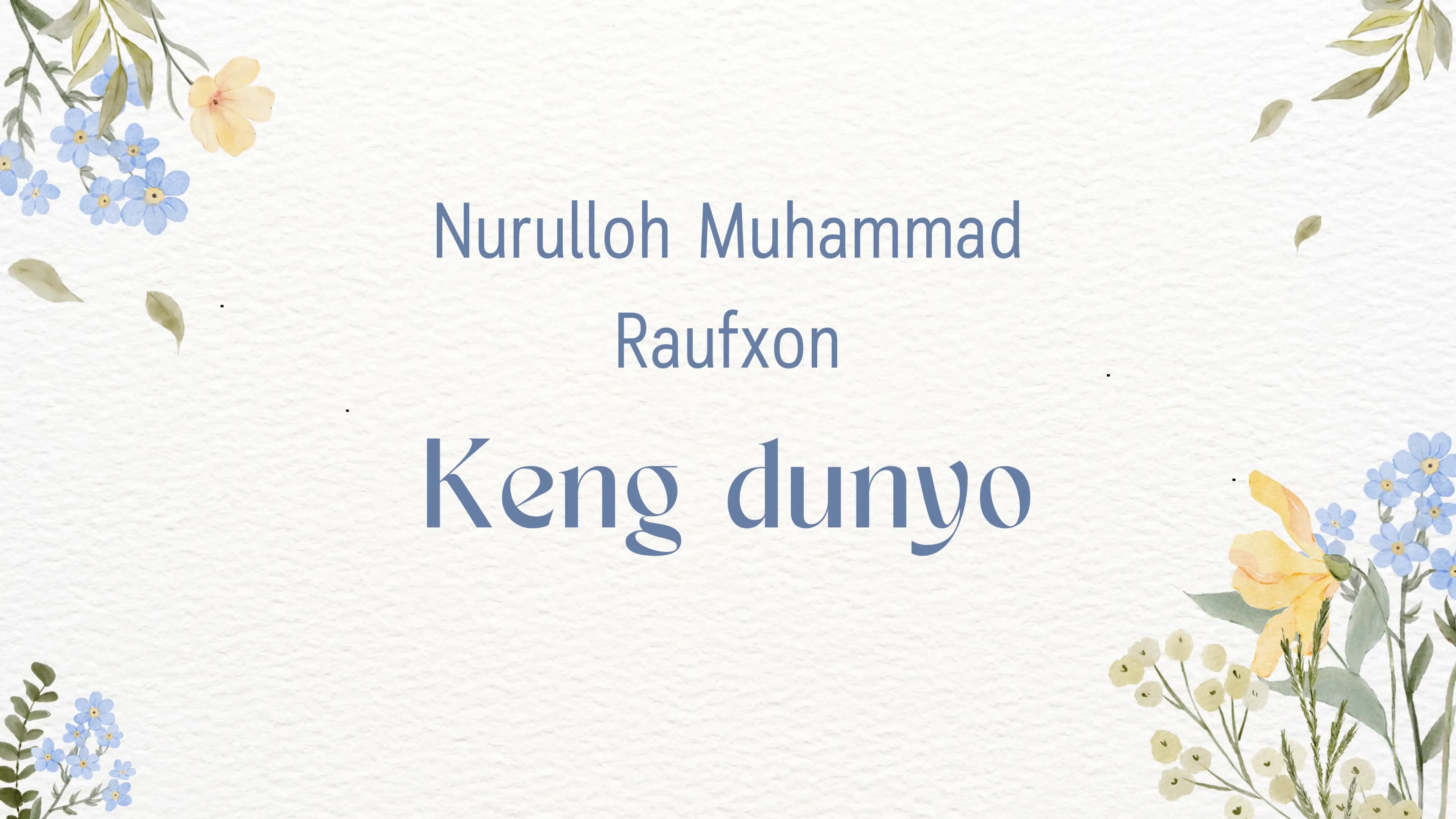 Nurulloh Muhammad Raufxon "Keng dunyo"