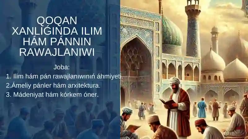 QOQAN XANLIǴINDA ILIM HÁM PÁNNIN RAWAJLANIWI