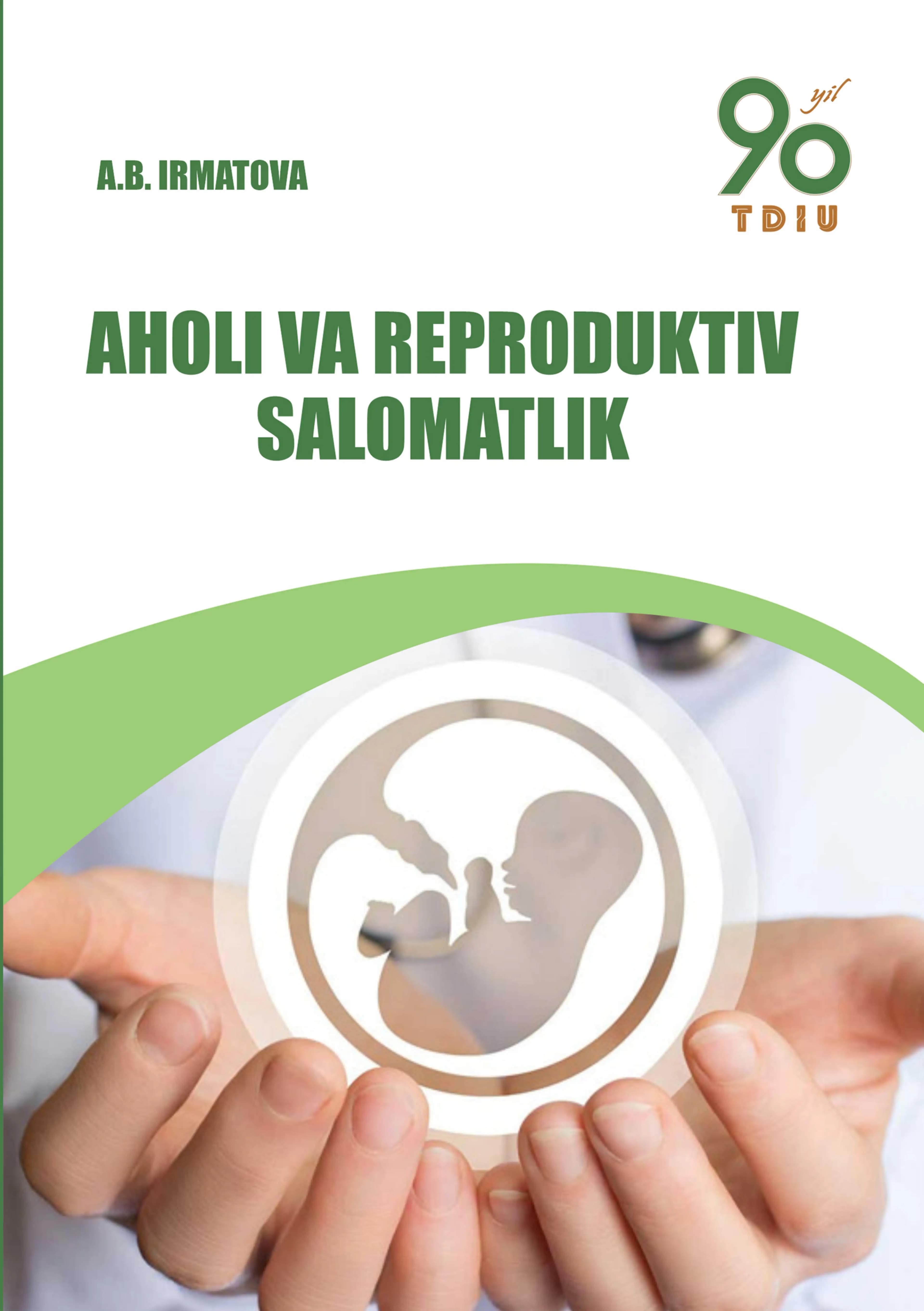 Irmatova A.B. Aholi va reproduktiv salomatlik