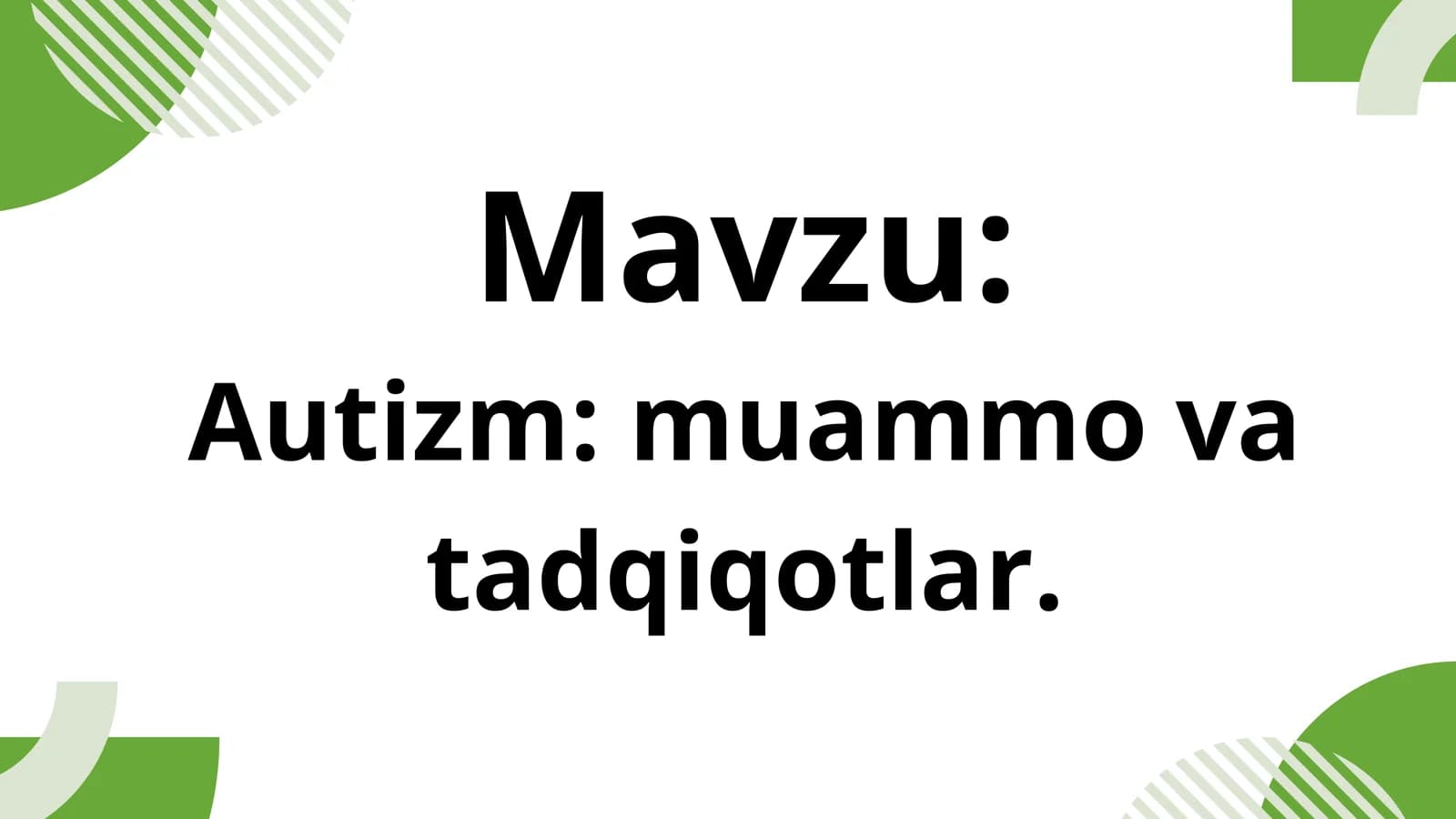 Autizm muammo va tadqiqotlar.