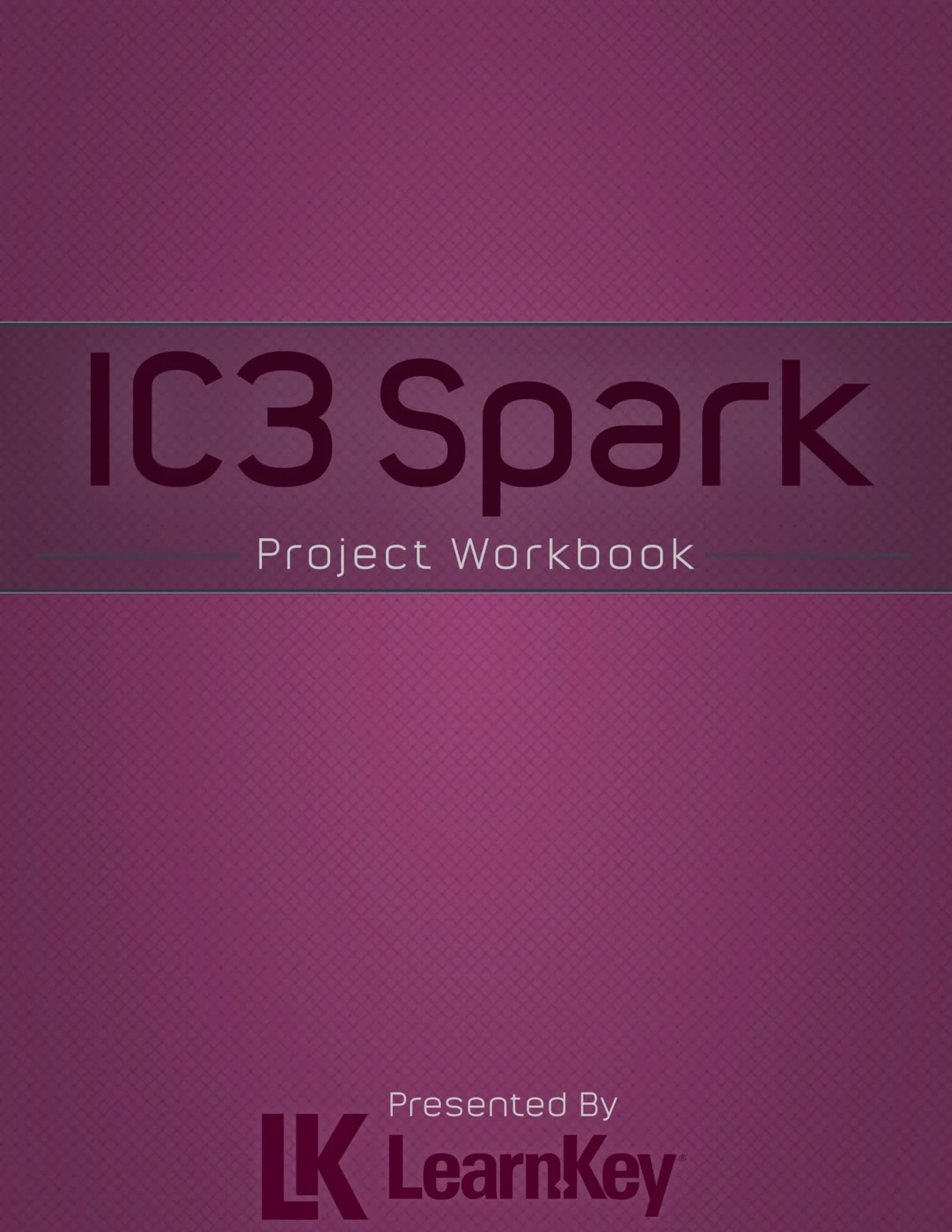 IC3 Spark Project Workbook Teacher