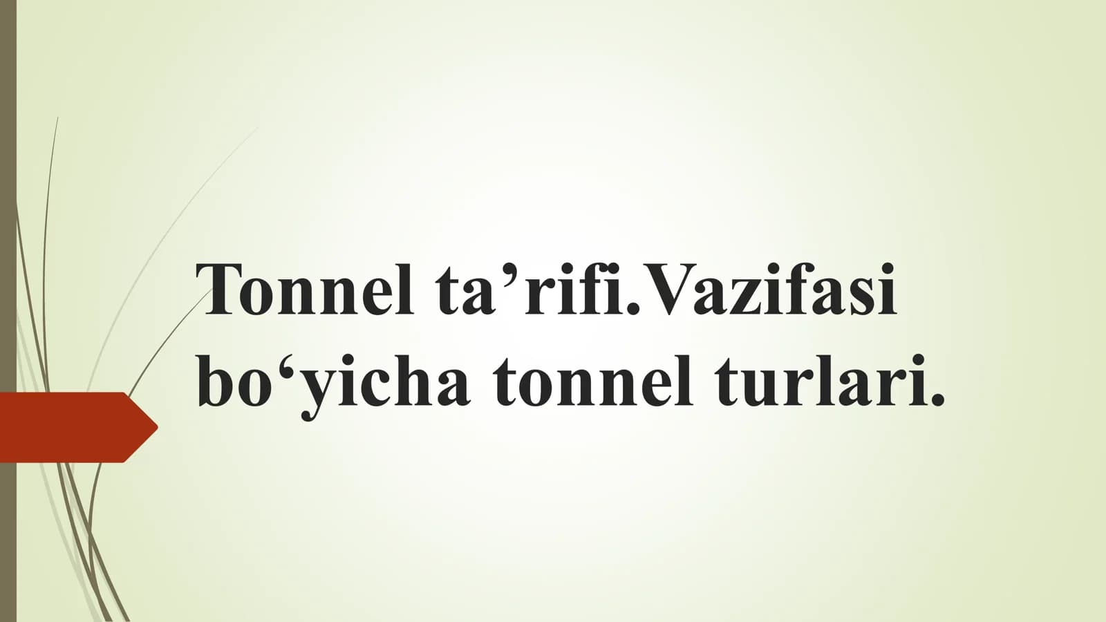 Tonnel ta’rifi.Vazifasi bo‘yicha tonnel turlari