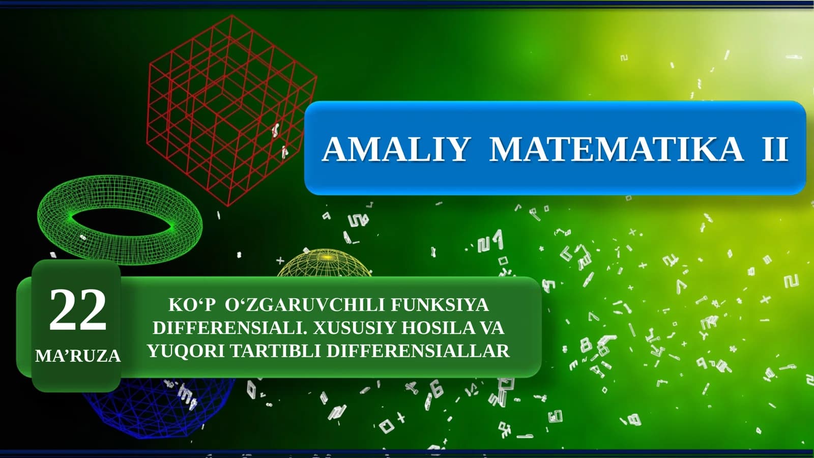Amaliy matematika 2: Ko'p o'zgaruvchili funksiya differensiali. Xususiy hosila