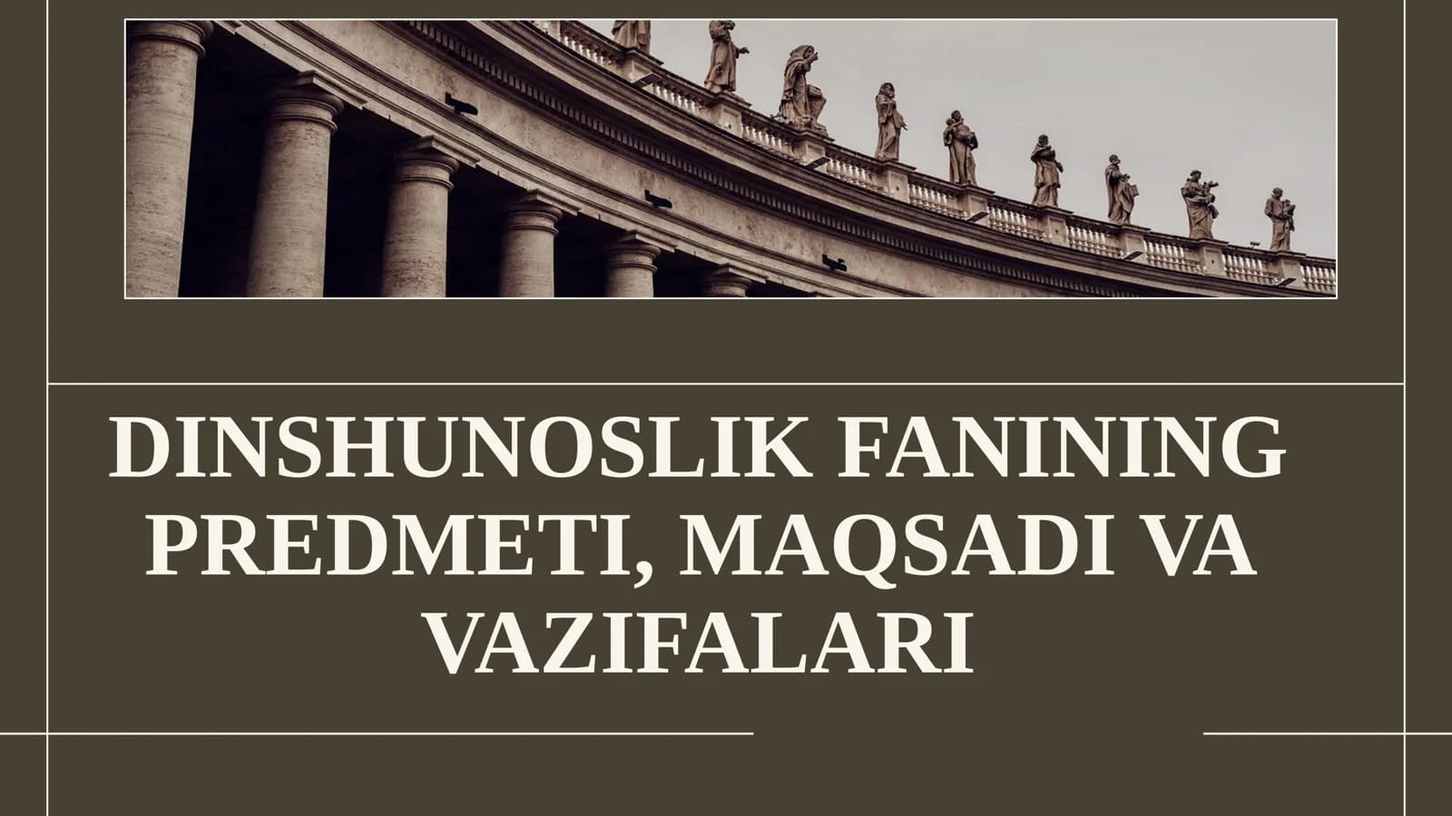 DINSHUNOSLIK FANINING PREDMETI, MAQSADI VA VAZIFALARI