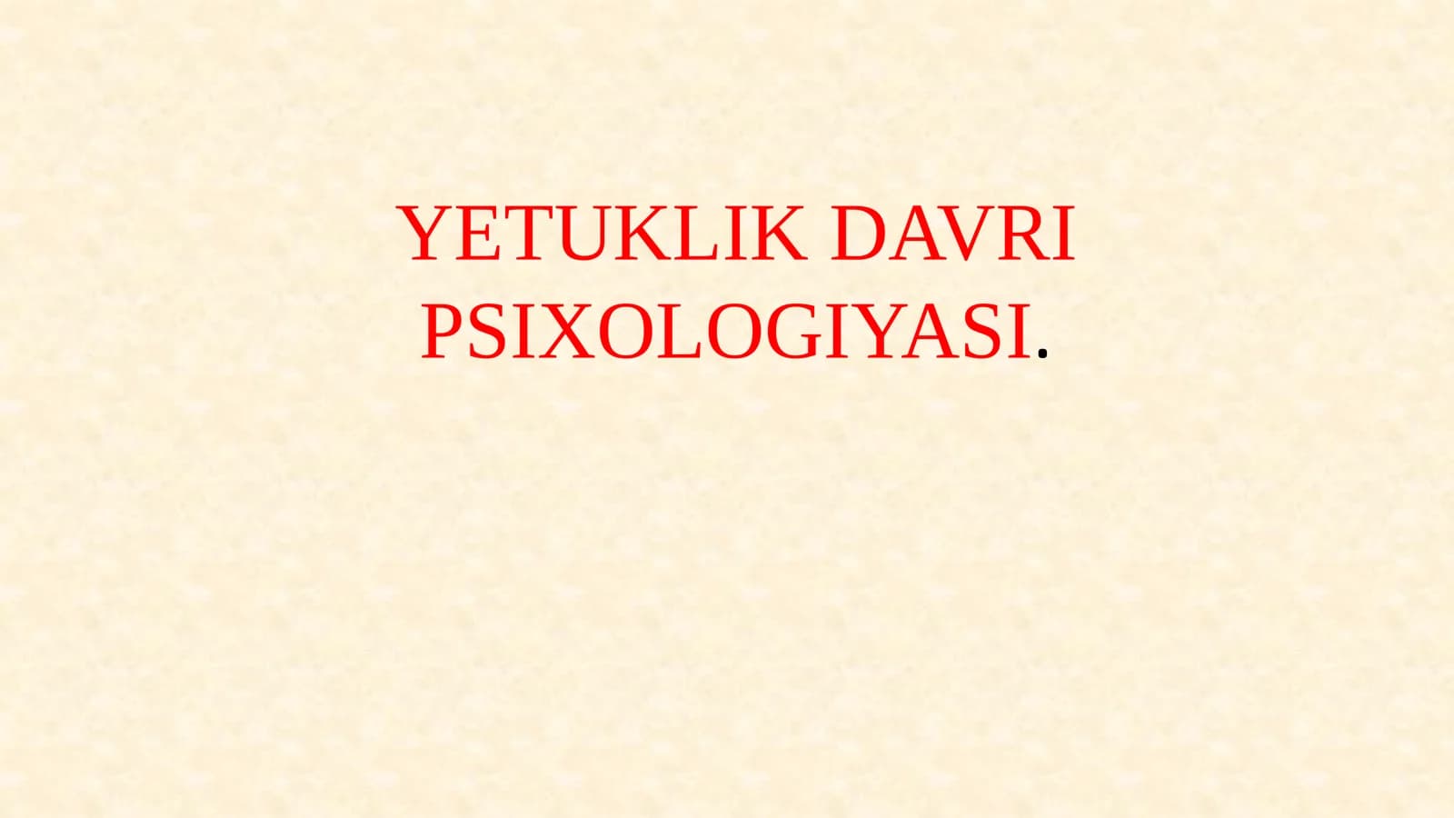 YETUKLIK DAVRI PSIXOLOGIYASI.