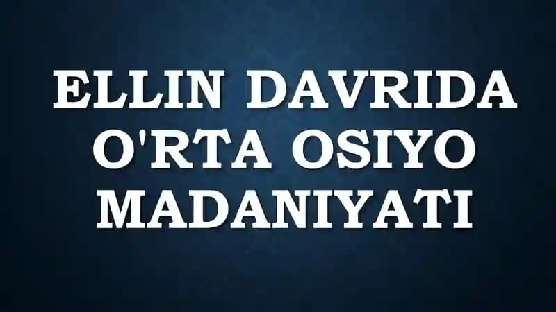 ELLIN DAVRIDA O'RTA OSIYO MADANIYATI