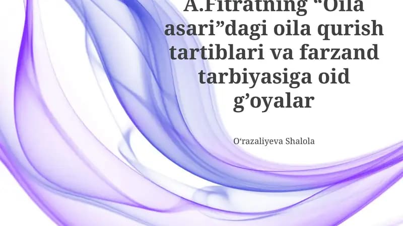 Fitratning “Oila asari”dagi oila qurish tartiblari va farzand tarbiyasiga oid g’oyalar