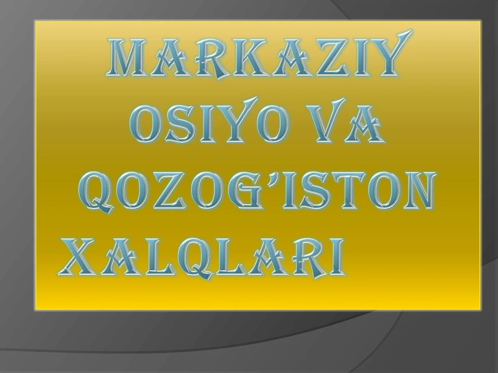 MARKAZIY OSIYO OSIYO QIT’ASI