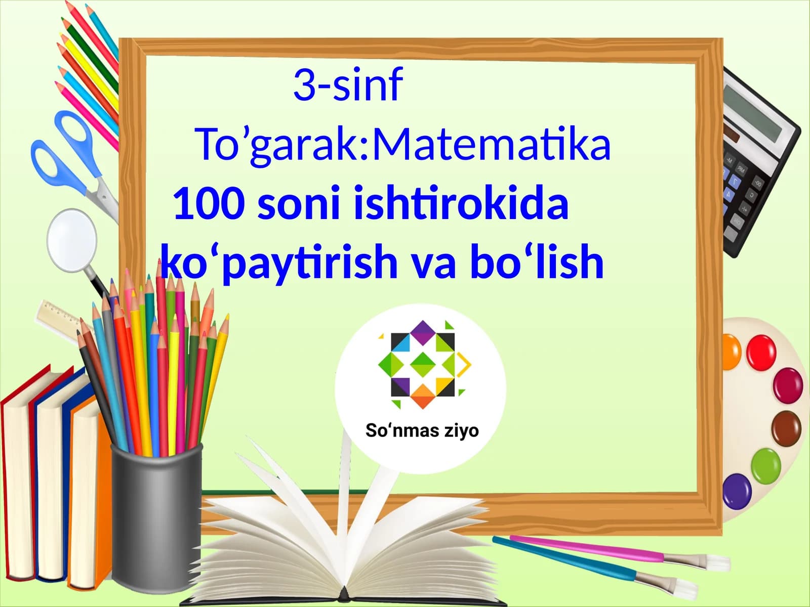 100 soni ishtirokida ko'paytirish va bo'lish