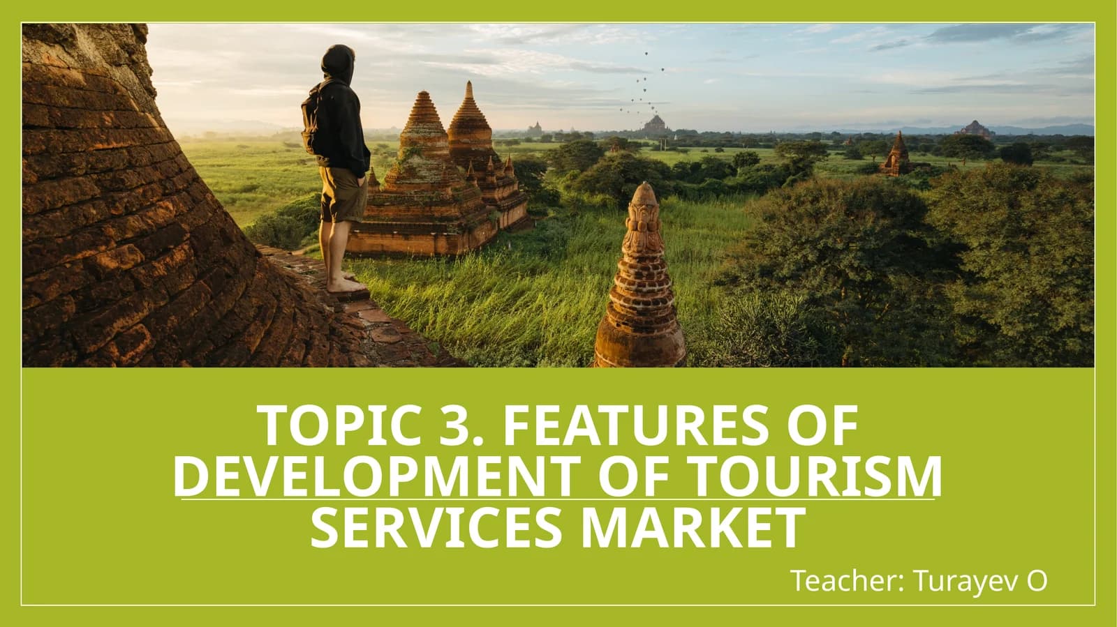 Topic 3. Features of development of tourism services market