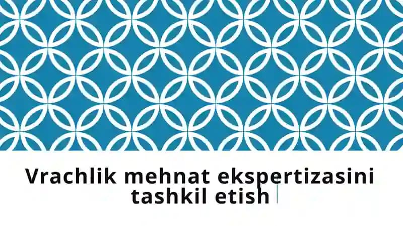 Vrachlik mehnat ekspertizasini tashkil etish