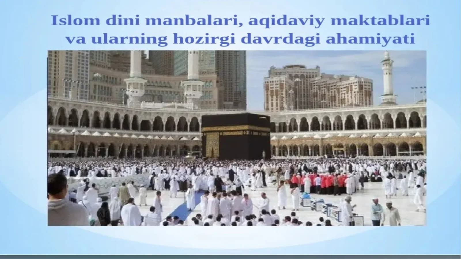 Islom dini manbalari,aqidaviy maktablariva ularning hozirgi davrdagi ahamyatidinshu