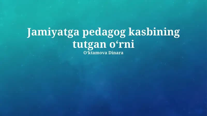 O'qituvchilik kasbining jamiyatdagi o'rni