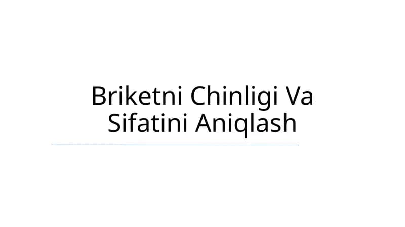 Briketni Chinligi Va Sifatini Aniqlash