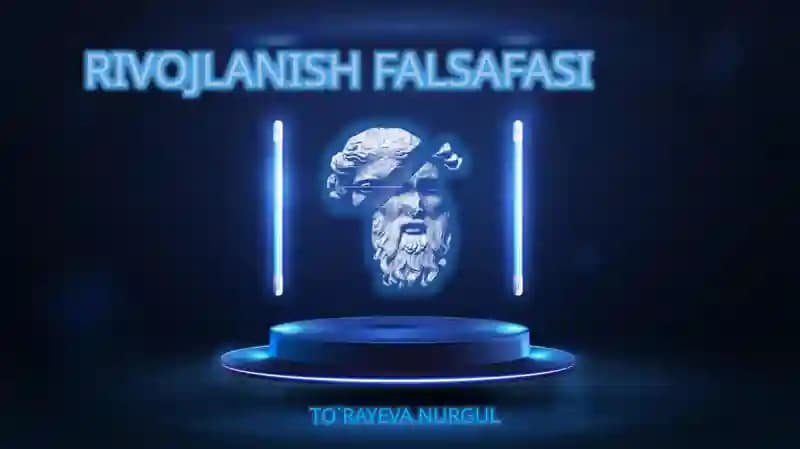 RIVOJLANISH FALSAFASI