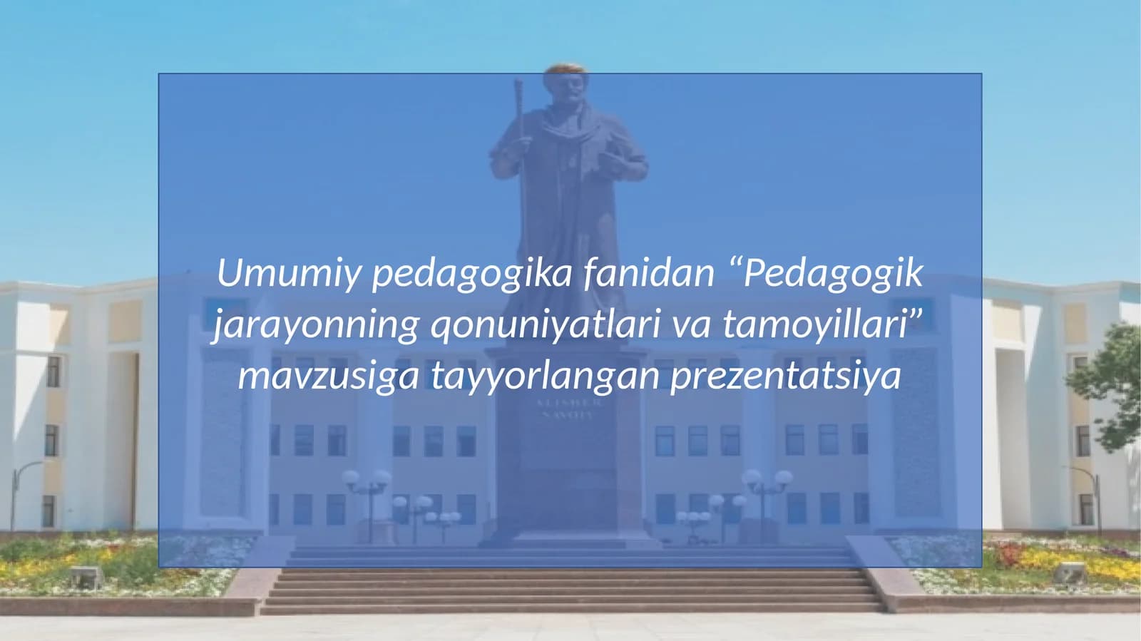 Pedagogik jarayonning qonuniyatlari va tamoyillari