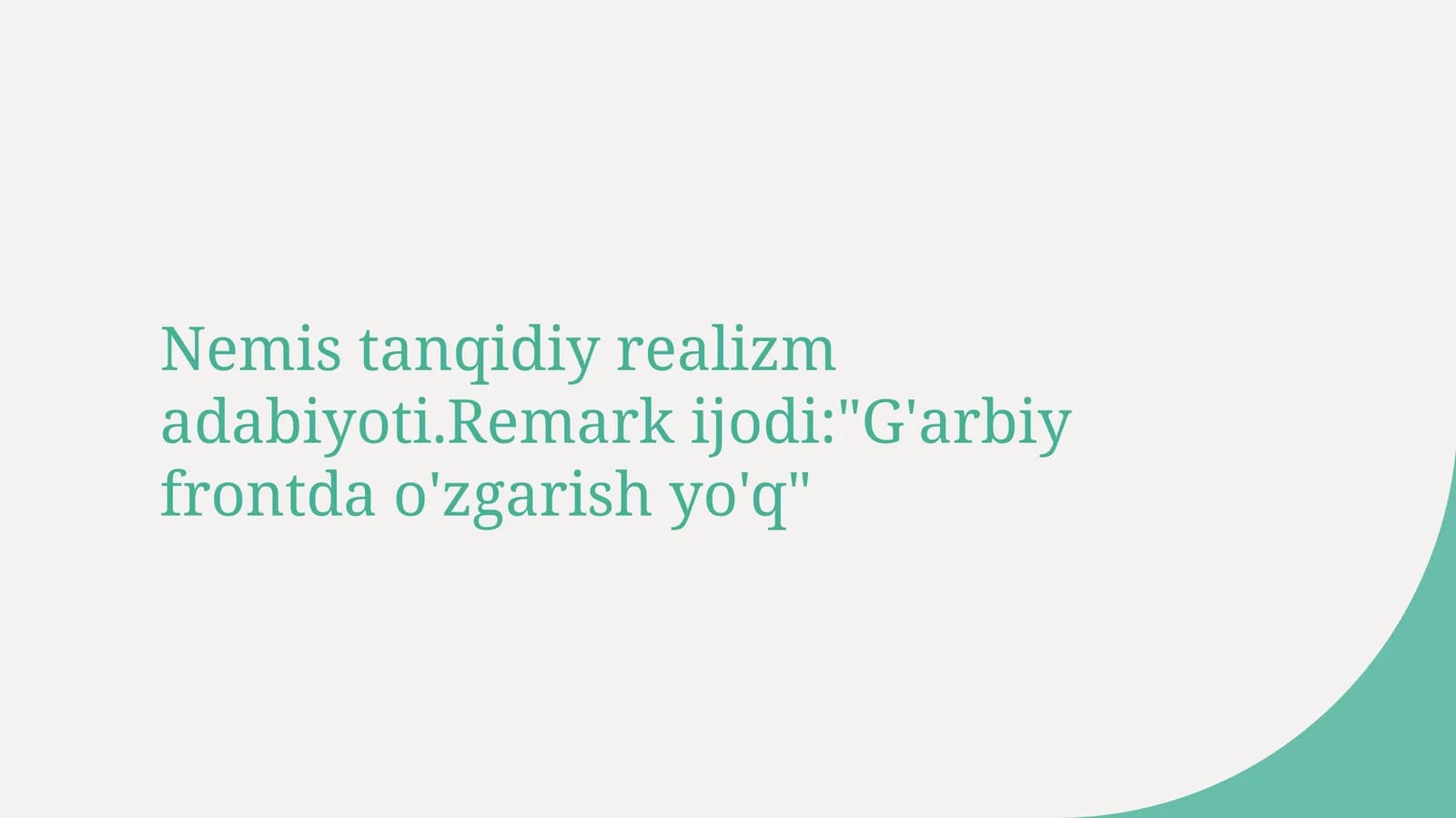 Nemis tanqidiy realizm adabiyoti. Remark ijodi G'arbiy frontda o'zgarish yo'q