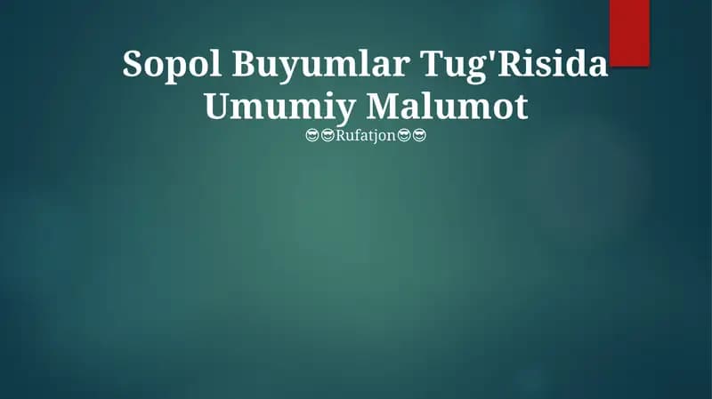 Sopol Buyumlar Tug'Risida Umumiy Malumot