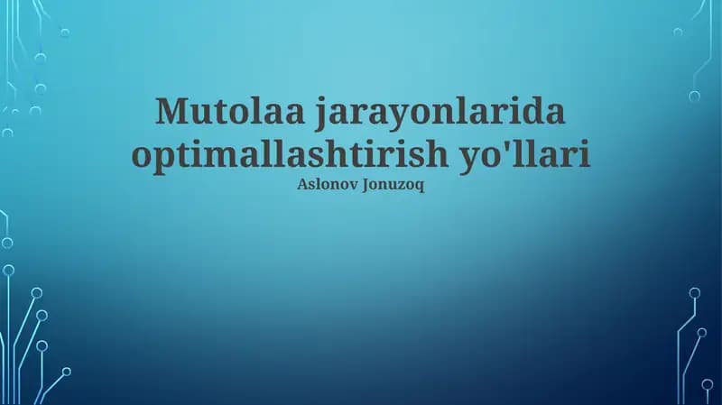 Mutolaa jarayonlarida optimallashtirish yo'llari