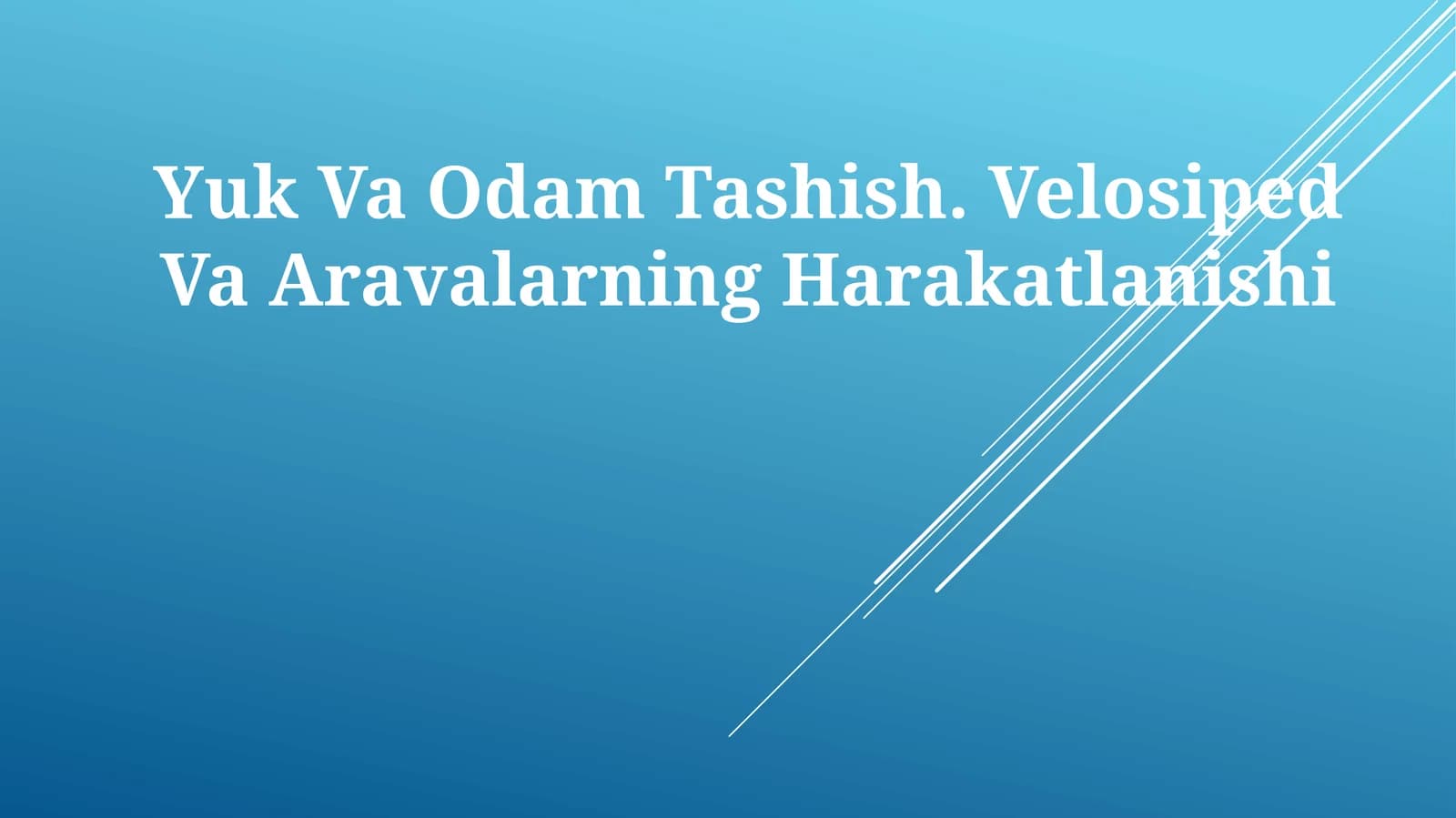 Yuk Va Odam Tashish. Velosiped VaAravalarningHarakatlanishi