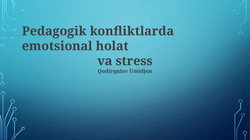 Pedagogik konfliktlarda emotsional holat va stress
