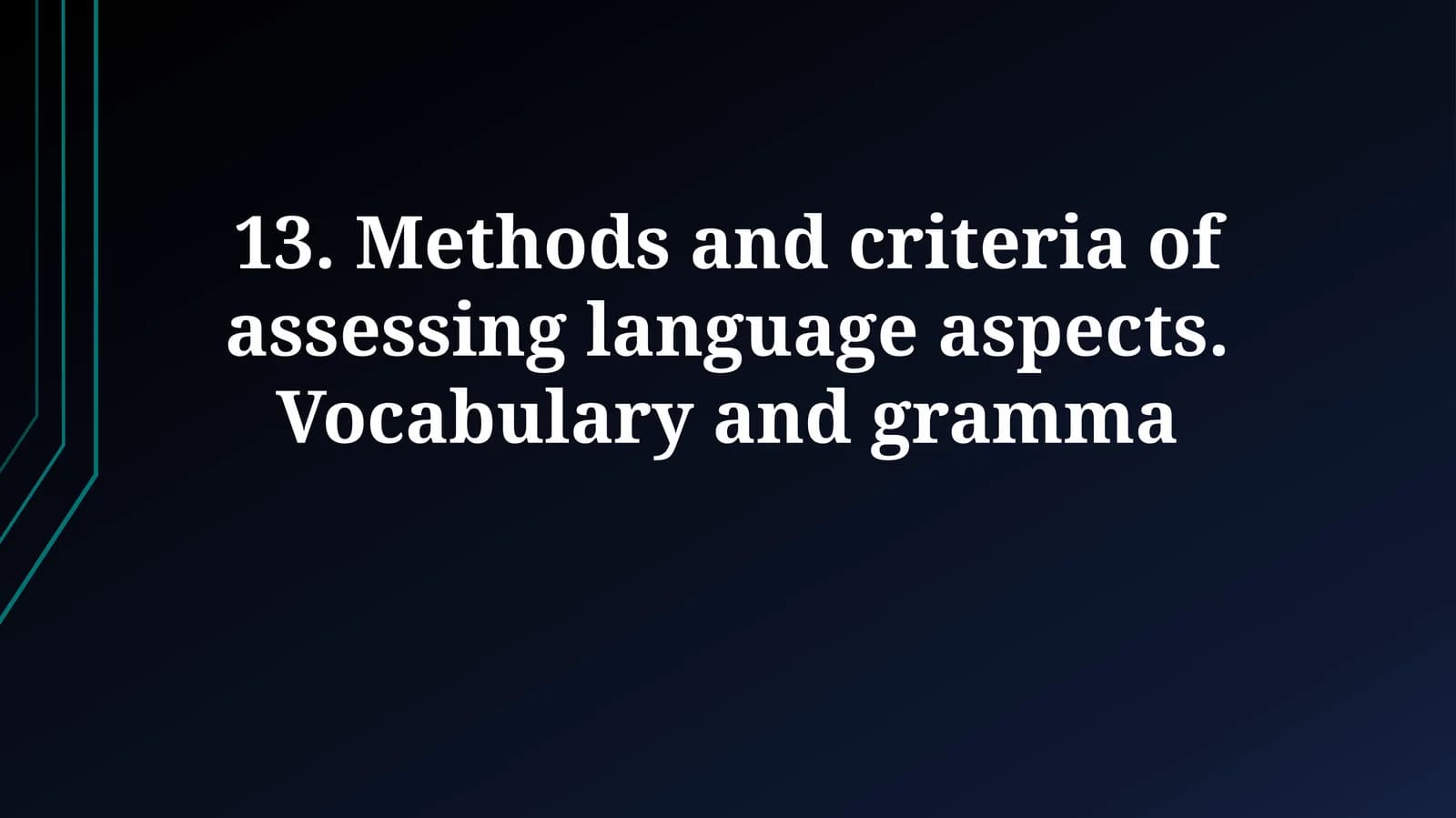 Assessing Vocabulary and Grammar: Methods & Criteria