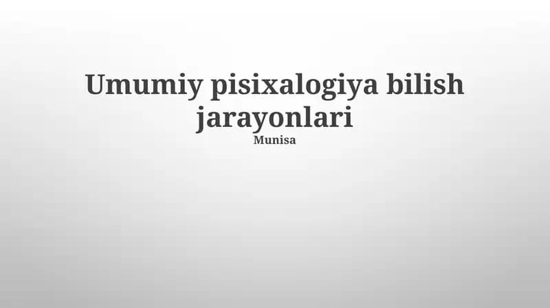 Umumiy pisixalogiya bilish jarayonlari