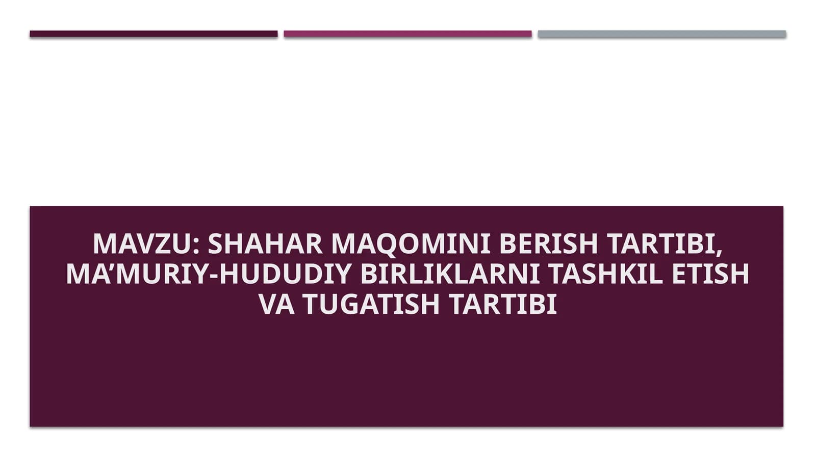 Shahar maqomini berish tartibi, ma’muriy-hududiy birliklarni tashkil etish va tugatish tartibi