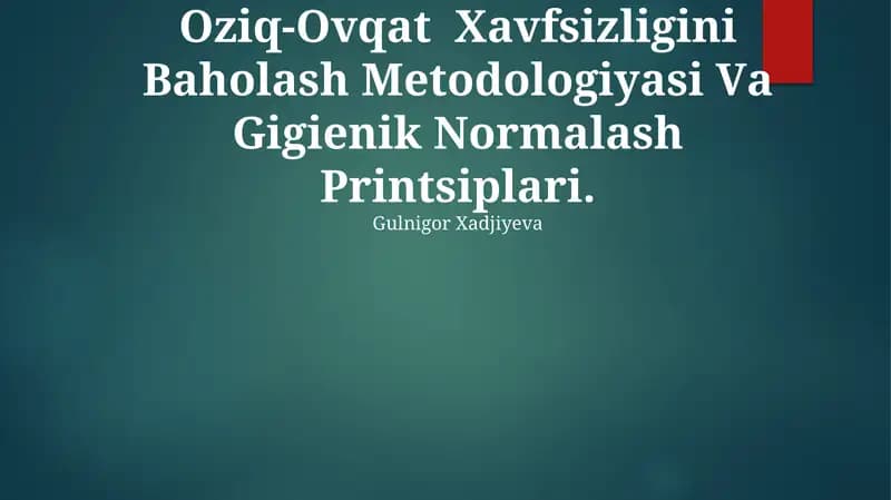 Оziq-Оvqаt Хаvfsizligini Bаhоlаsh Metodologiyasi Vа Gigienik Normalash Printsiplari