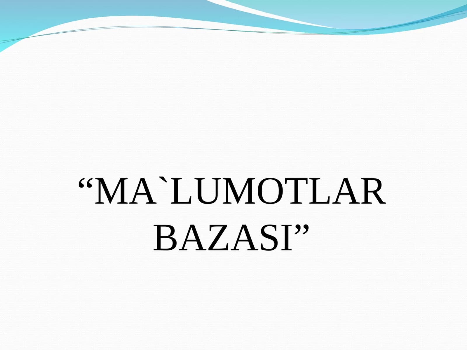 MA`LUMOTLAR BAZASI