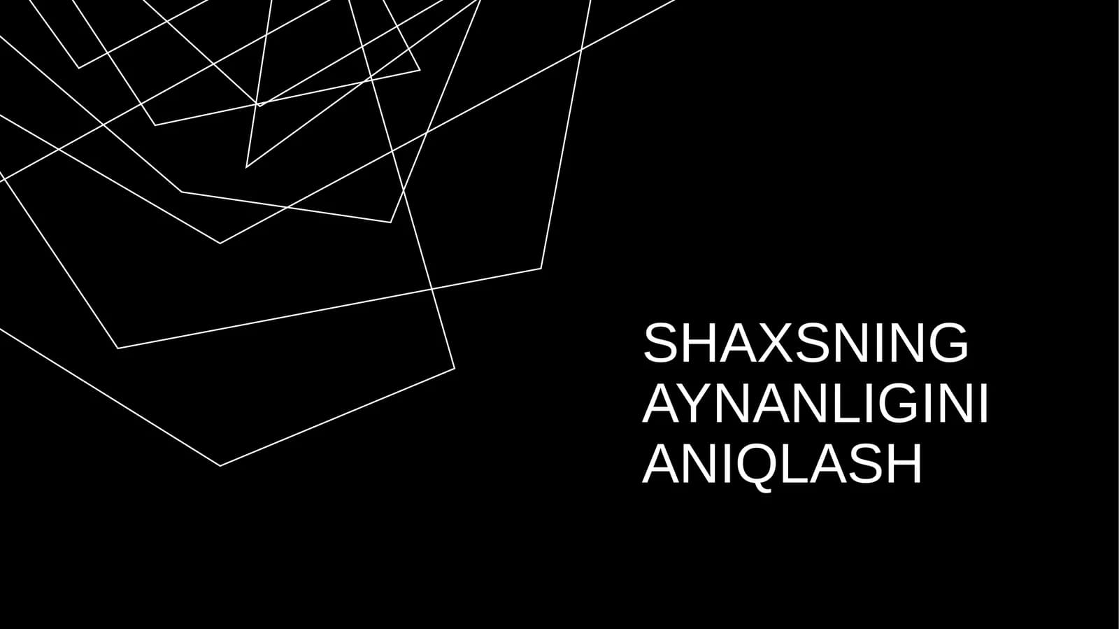 shaxsning aynanligini aniqlash