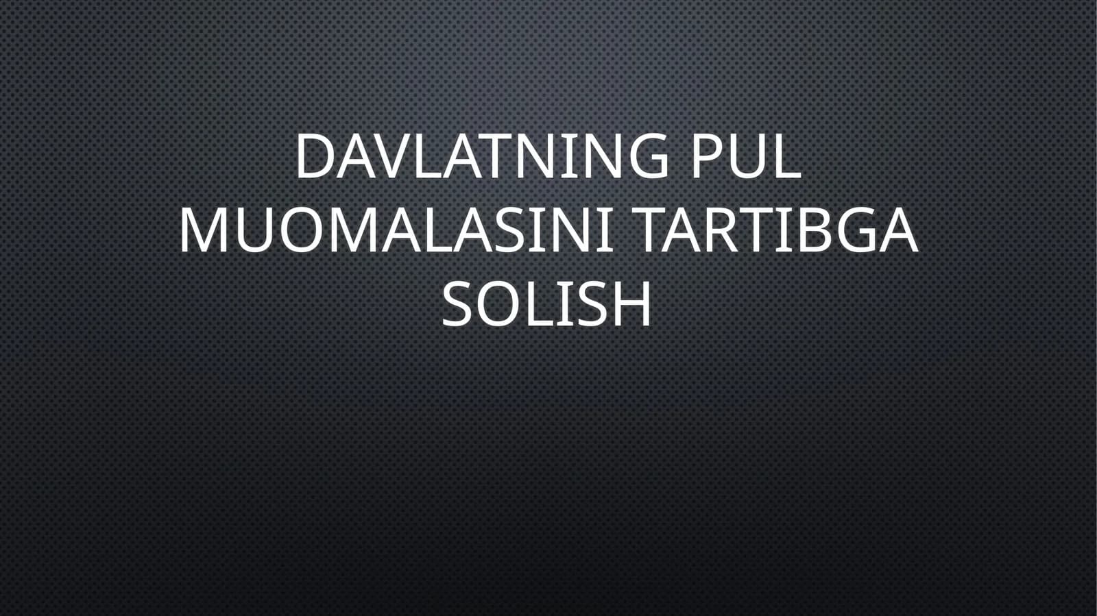 Davlatning pul muomalasini tartibga solish