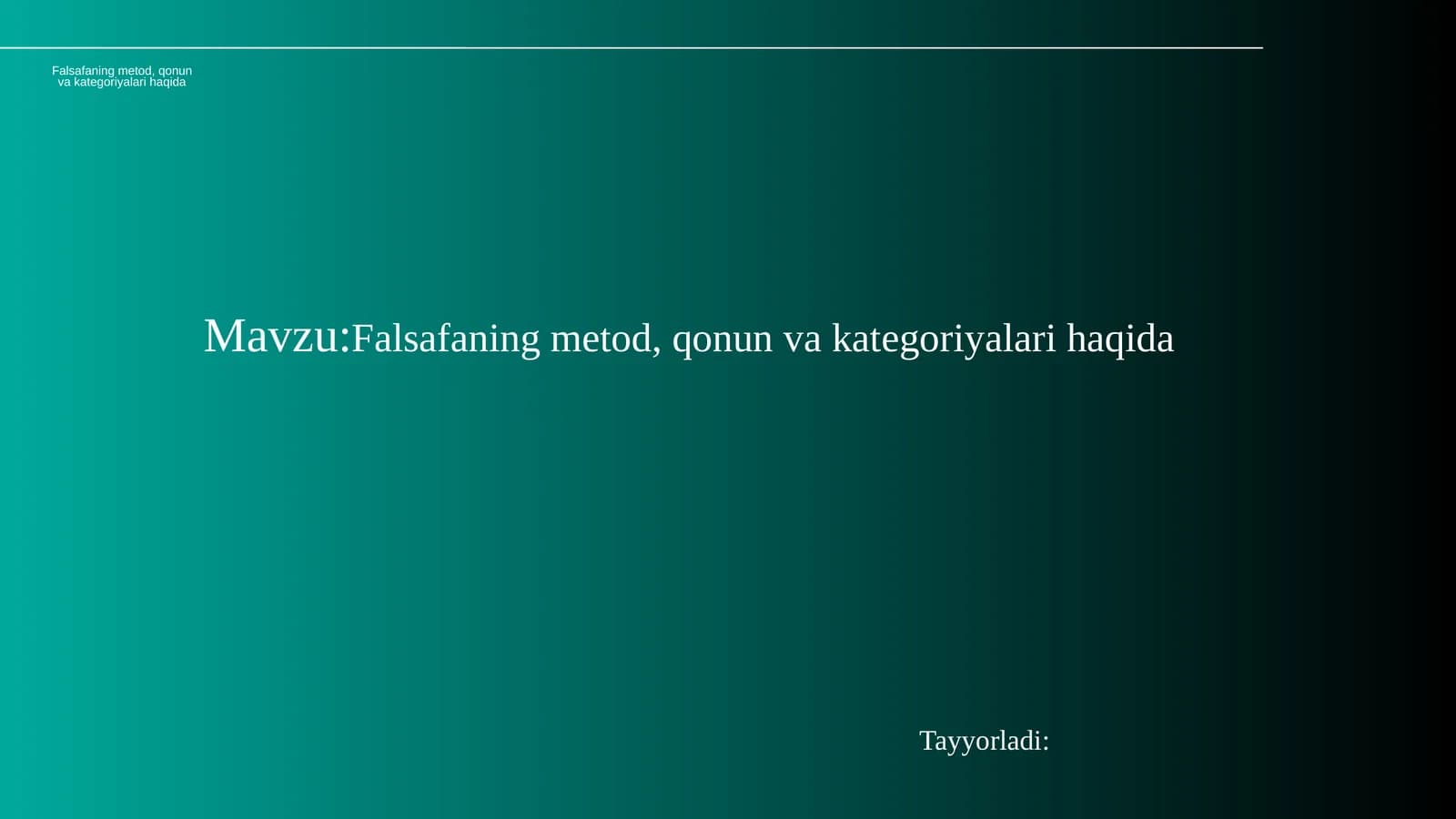 Falsafaning metod,qonun va kategoriyalari haqida