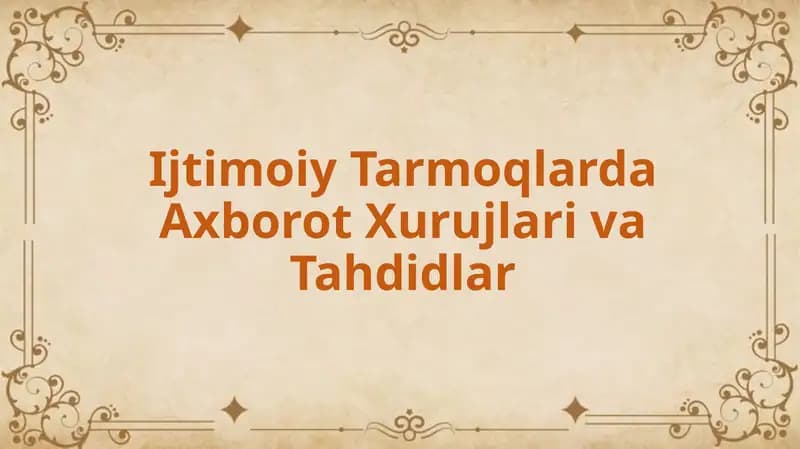 Ijtimoiy Tarmoqlarda Axborot Xurujlari va Tahdidlar