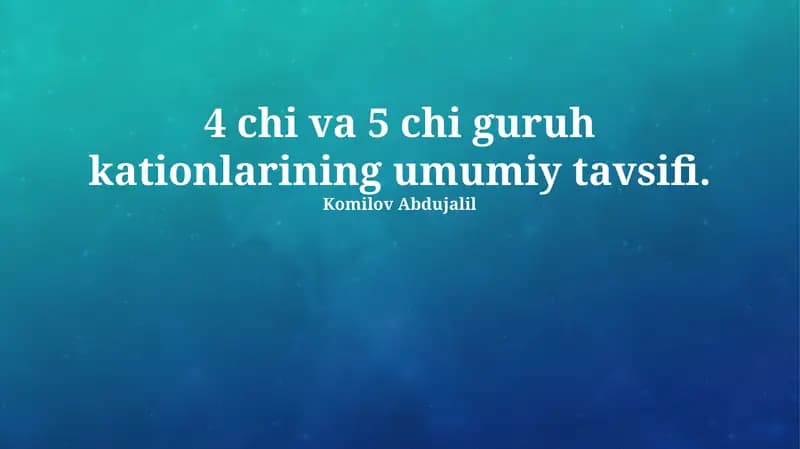4-Chi va 5-Chi Guruh Kationlarining Kimyoviy Xossalari