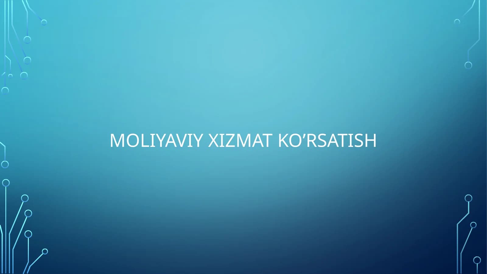 MOLIYAVIY XIZMAT KO’RSATISH