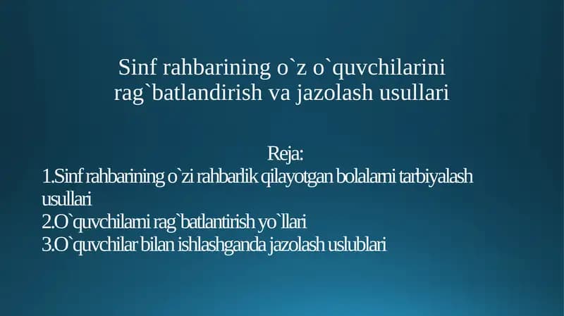 Sinf rahbarining o`z o`quvchilarini rag`batlandirish va jazolash usullari