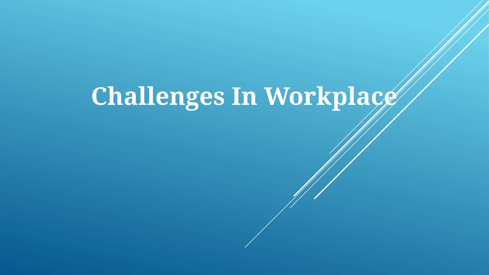 Challenges In Workplace